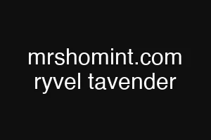 mrshomint.com ryvel tavender
